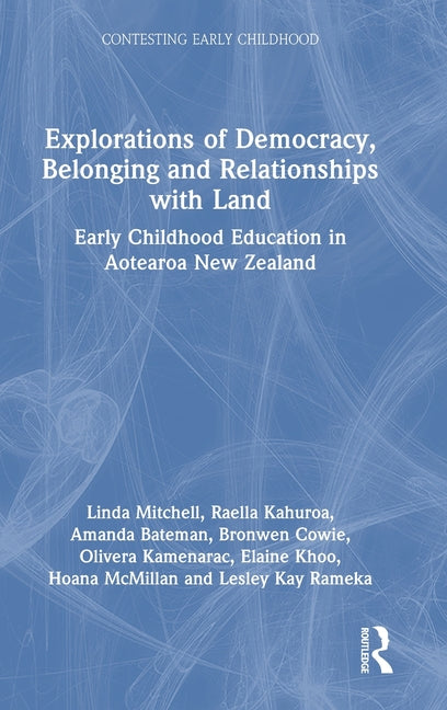 Explorations of Democracy, Belonging and Relationships with Land: Early Childhood Education in Aotearoa New Zealand