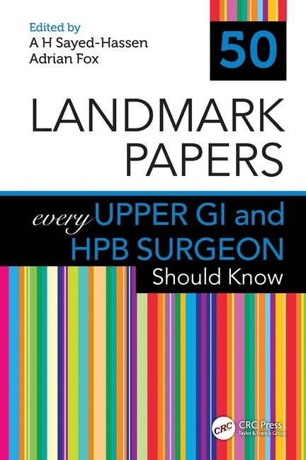 50 Landmark Papers Every Upper GI and Hpb Surgeon Should Know