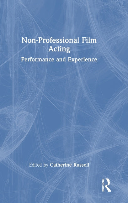 Non-Professional Film Acting: Performance and Experience