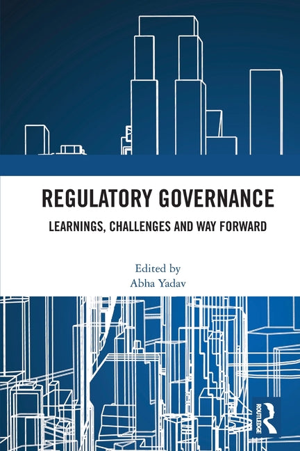 Regulatory Governance: Learnings, Challenges and Way Forward