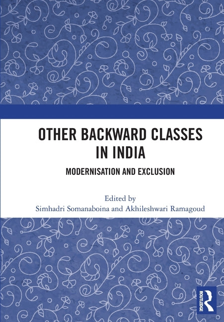 Other Backward Classes in India: Modernisation and Exclusion