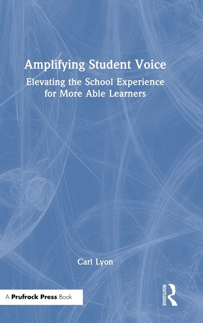Amplifying Student Voice: Elevating the School Experience for More Able Learners