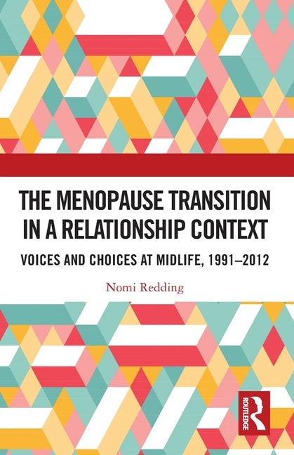 The Menopause Transition in a Relationship Context: Voices and Choices at Midlife, 1991-2012