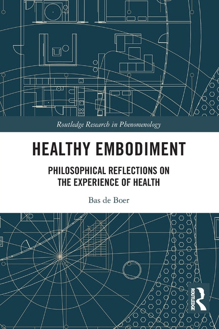Healthy Embodiment: Philosophical Reflections on the Experience of Health