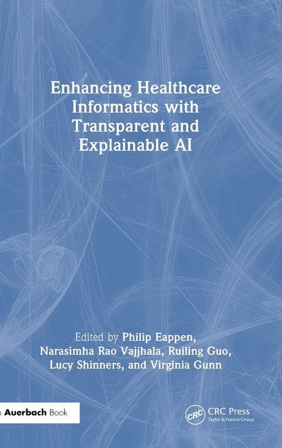 Enhancing Healthcare Informatics with Transparent and Explainable AI