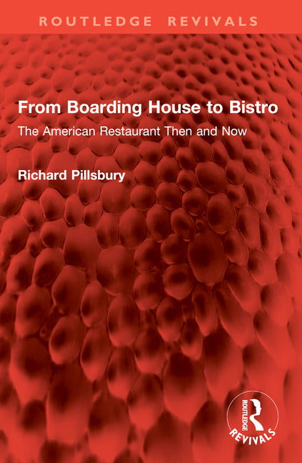 From Boarding House to Bistro: The American Restaurant Then and Now