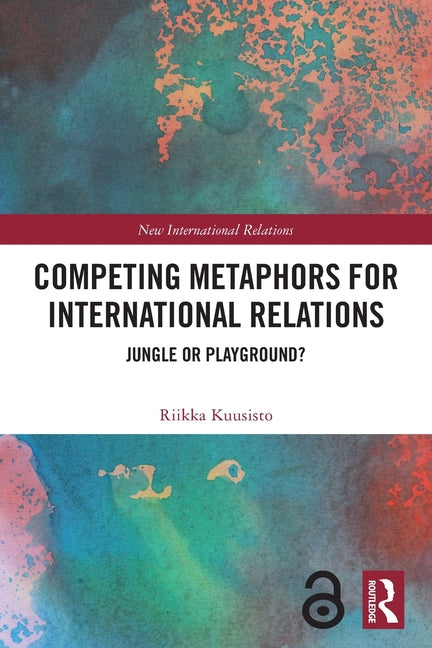 Competing Metaphors for International Relations: Jungle or Playground?