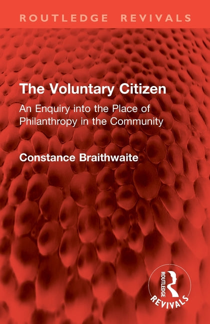 The Voluntary Citizen: An Enquiry Into the Place of Philanthropy in the Community