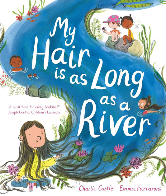My Hair Is as Long as a River: A Picture Book about the Magic of Being Yourself