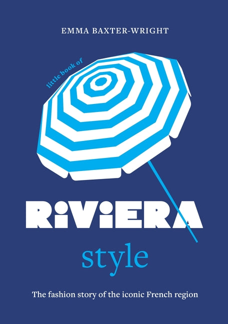 Little Book of Riviera Style: The Fashion Story of the Iconic French Region