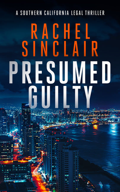 Presumed Guilty: A Southern California Legal Thriller