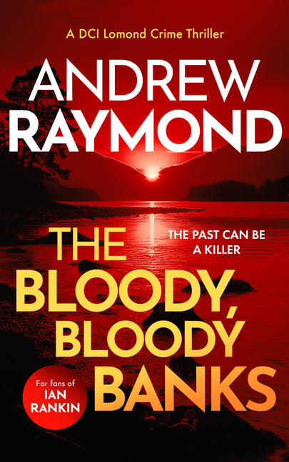 The Bloody, Bloody Banks: A Scottish Crime Thriller