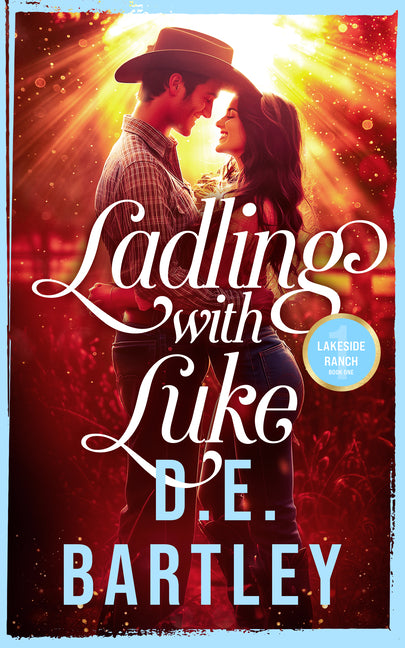 Ladling with Luke: Lakeside Ranch Book One