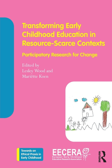 Transforming Early Childhood Education in Resource-Scarce Contexts: Participatory Research for Change