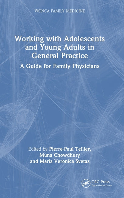 Working with Adolescents and Young Adults in General Practice: A Guide for Family Physicians