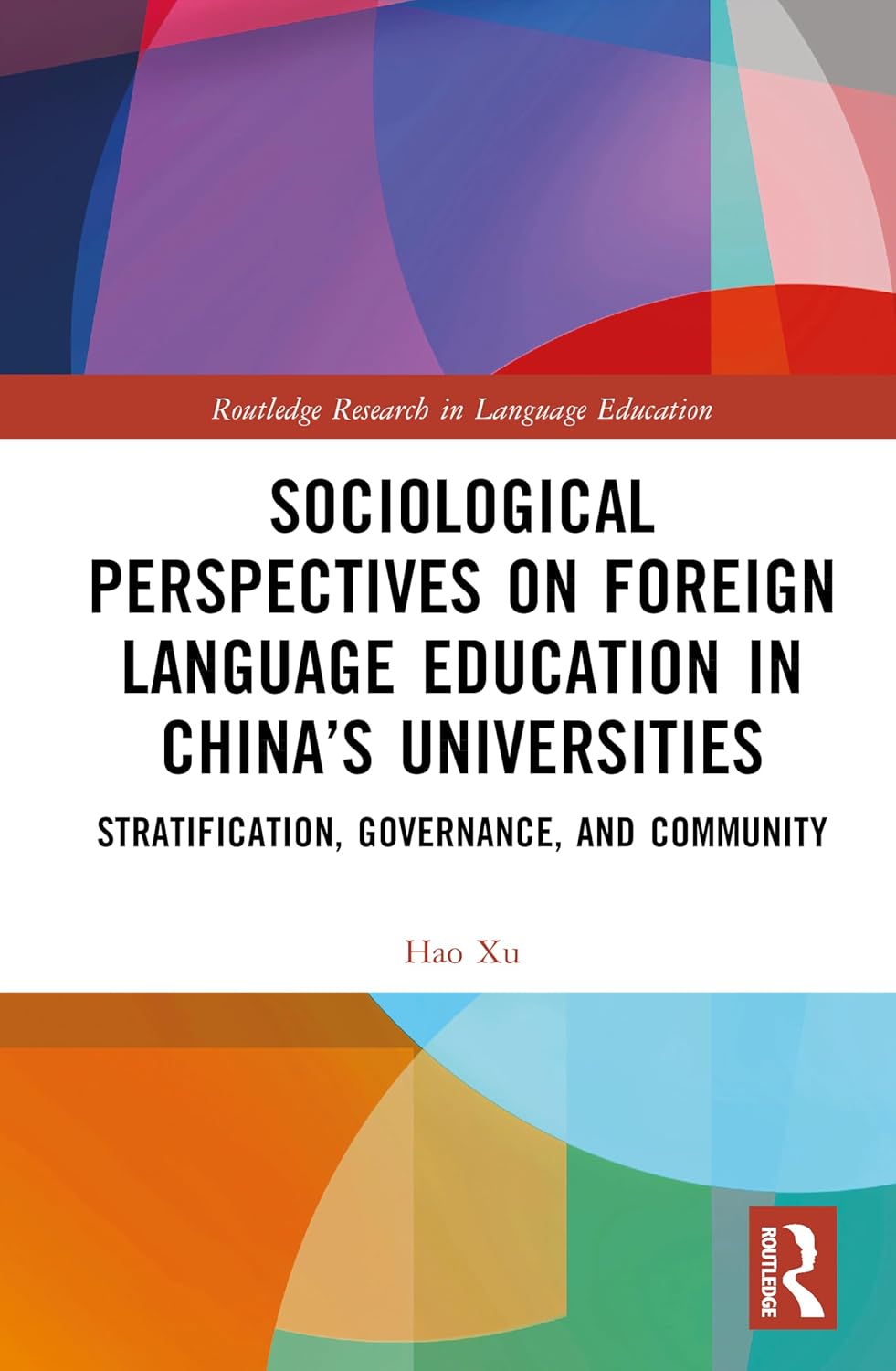 Sociological Perspectives on Foreign Language Education in China's Universities: Stratification, Governance, and Community
