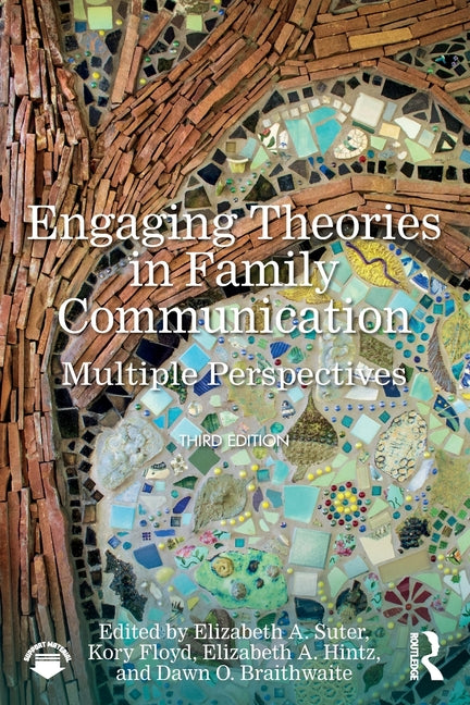 Engaging Theories in Family Communication: Multiple Perspectives
