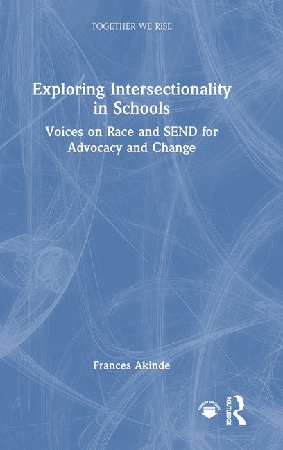 Exploring Intersectionality in Schools: Voices on Race and Send for Advocacy and Change