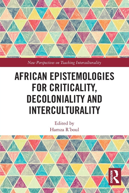 African Epistemologies for Criticality, Decoloniality and Interculturality