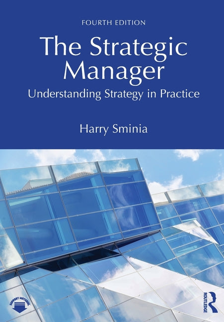 The Strategic Manager: Understanding Strategy in Practice
