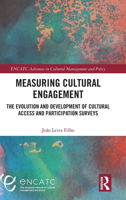 Measuring Cultural Engagement: The Evolution and Development of Cultural Access and Participation Surveys