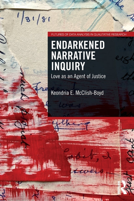 Endarkened Narrative Inquiry: Love as an Agent of Justice