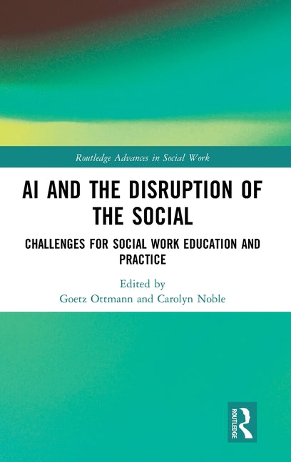 AI and the Disruption of the Social: Challenges for Social Work Education and Practice