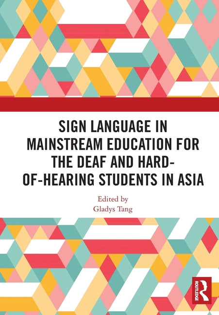 Sign Language in Mainstream Education for the Deaf and Hard-Of-Hearing Students in Asia