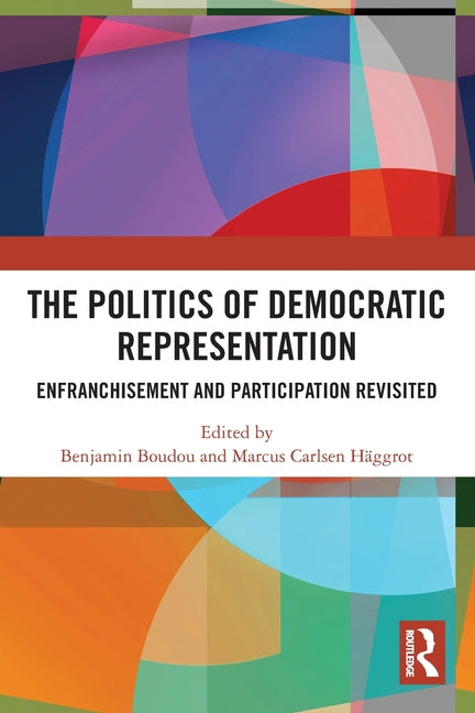 The Politics of Democratic Representation: Enfranchisement and Participation Revisited