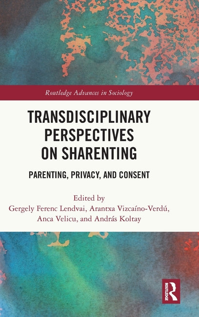 Transdisciplinary Perspectives on Sharenting: Parenting, Privacy, and Consent