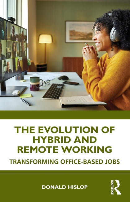 The Evolution of Hybrid and Remote Working: Transforming Office-Based Jobs