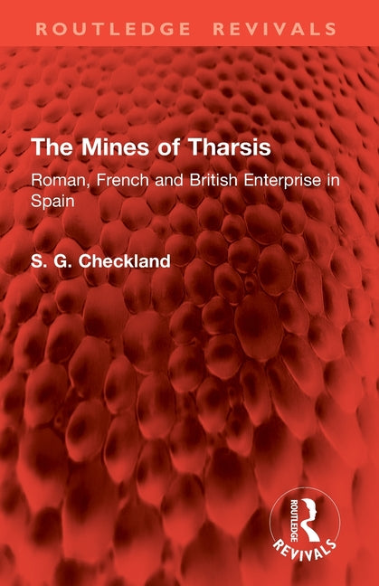 The Mines of Tharsis: Roman, French and British Enterprise in Spain