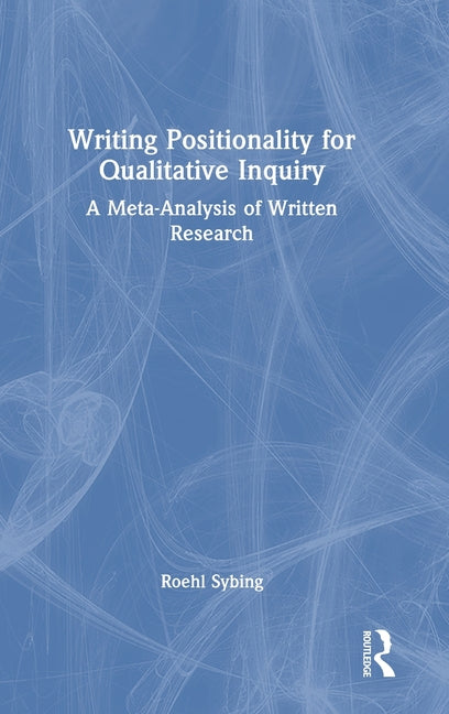 Writing Positionality for Qualitative Inquiry: A Meta-Analysis of Written Research