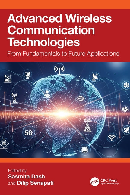 Advanced Wireless Communication Technologies: From Fundamentals to Future Applications