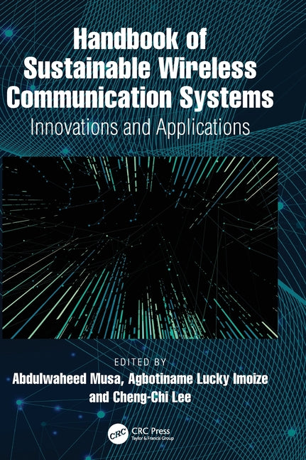 Handbook of Sustainable Wireless Communication Systems: Innovations and Applications
