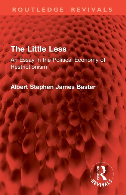 The Little Less: An Essay in the Political Economy of Restrictionism