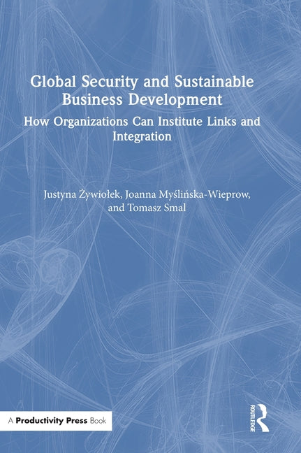 Global Security and Sustainable Business Development: How Organizations Can Institute Links and Integration