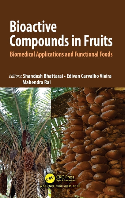 Bioactive Compounds in Fruits: Biomedical Applications and Functional Foods
