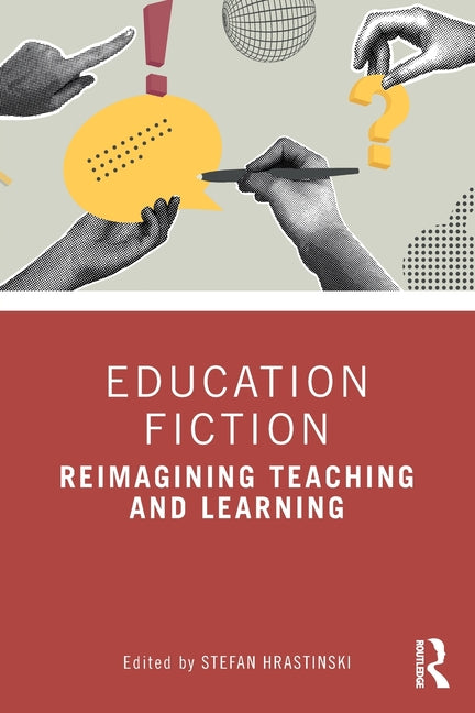 Education Fiction: Reimagining Teaching and Learning