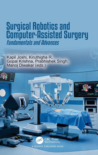 Surgical Robotics and Computer-Assisted Surgery: Fundamentals and Advances