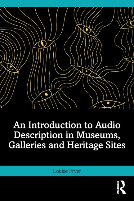 An Introduction to Audio Description in Museums, Galleries and Heritage Sites