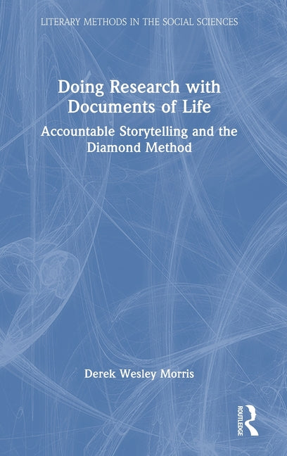 Doing Research with Documents of Life: Accountable Storytelling and the Diamond Method