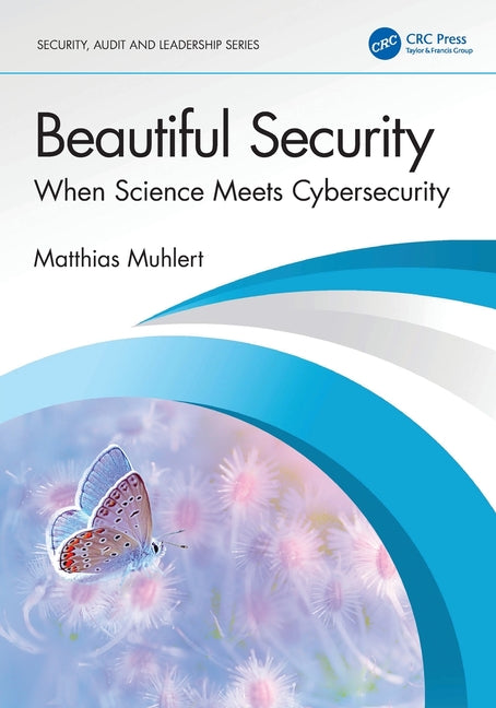 Beautiful Security: When Science Meets Cybersecurity