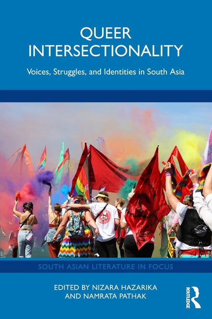 Queer Intersectionality: Voices, Struggles, and Identities in South Asia