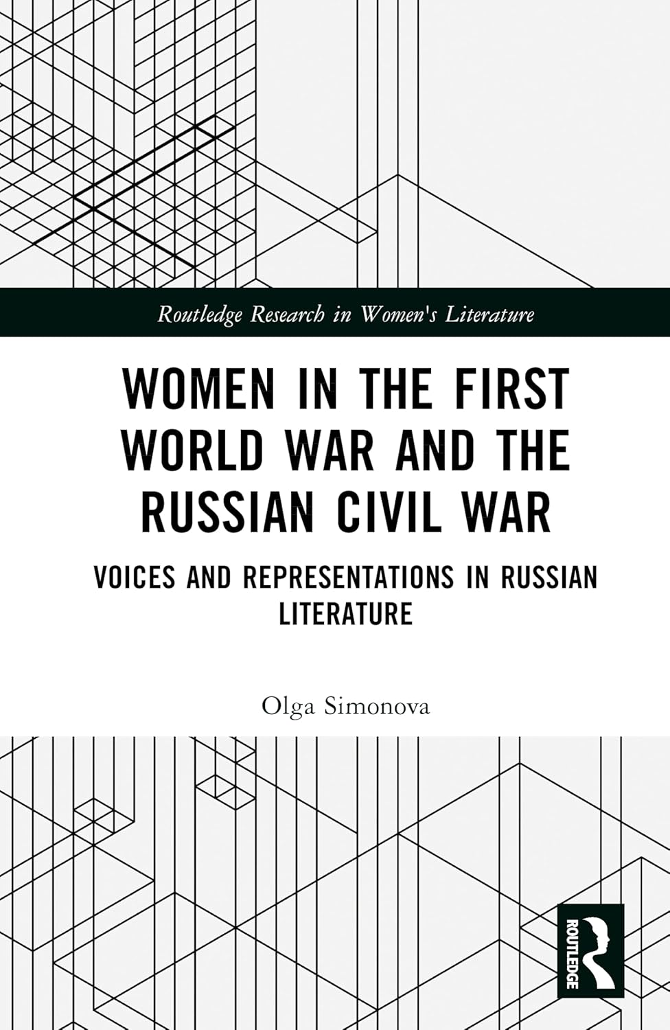Women in the First World War and the Russian Civil War: Voices and Representations in Russian Literature