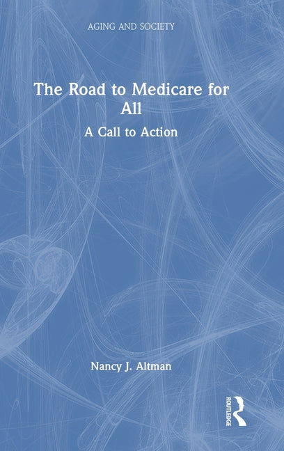 The Road to Medicare for All: A Call to Action