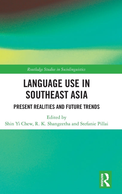Language Use in Southeast Asia: Present Realities and Future Trends