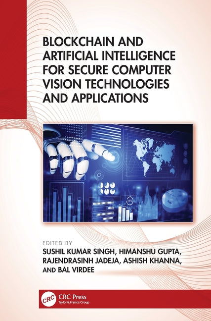 Blockchain and Artificial Intelligence for Secure Computer Vision Technologies and Applications