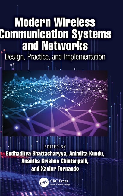 Modern Wireless Communication Systems and Networks: Design, Practice, and Implementation