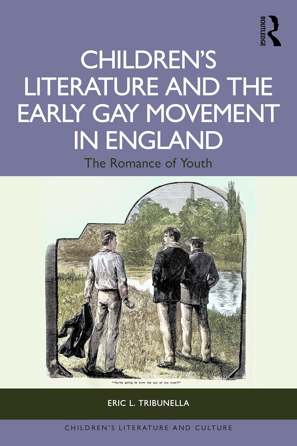 Uranian Children's Literature and the Early Gay Movement in England: The Romance of Youth